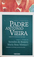 SERMÃ•ES DO ROSÃRIO MARIA ROSA MÃSTICA. [CÃRCULO DE LEITORES - TOMO II - VOLUMES 8 E 9/1.Âª EDIÃ‡ÃƒO]