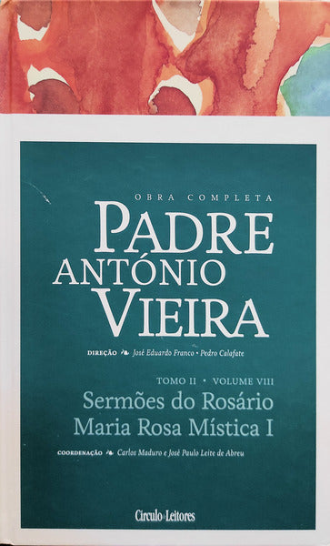SERMÃ•ES DO ROSÃRIO MARIA ROSA MÃSTICA. [CÃRCULO DE LEITORES - TOMO II - VOLUMES 8 E 9/1.Âª EDIÃ‡ÃƒO]