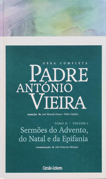 SERMÃ•ES DO ADVENTO, DO NATAL E DA EPIFANIA. [CÃRCULO DE LEITORES - TOMO II - VOLUME 1]