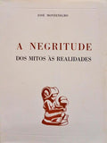 A NEGRITUDE DOS MITOS Ã€S REALIDADES.