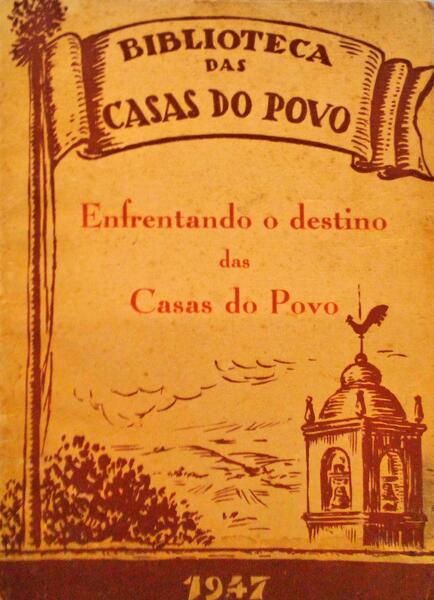 ENFRENTANDO O DESTINO DAS CASAS DO POVO.