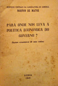 PARA ONDE NOS LEVA A POLÃTICA ECONÃ“MICA DO GOVERNO?