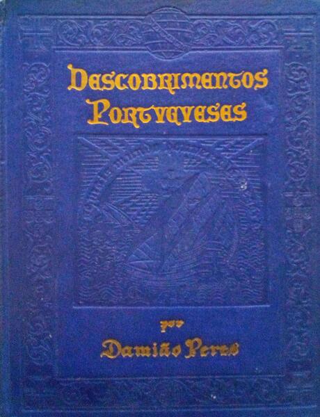 HISTÃ“RIA DOS DESCOBRIMENTOS PORTUGUESES. [2.ÂªEDIÃ‡ÃƒO]