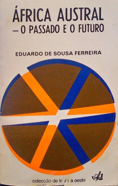 ÃFRICA AUTRAL - O PASSADO E O FUTURO. [2.Âª EDIÃ‡ÃƒO]