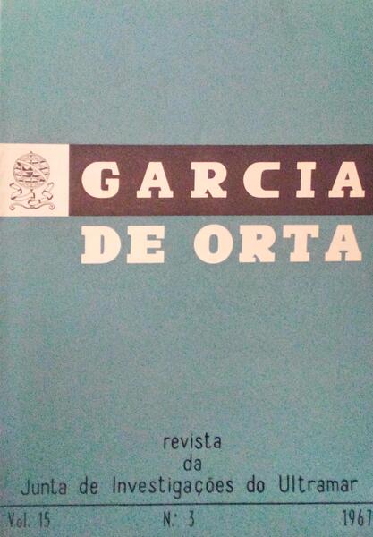 GARCIA DE ORTA, REVISTA DA JUNTA DE INVESTIGAÃ‡Ã•ES DO ULTRAMAR, VOL. 15, N.Âº 03 - 1967.