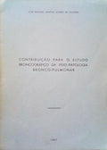 CONTRIBUIÃ‡ÃƒO PARA O ESTUDO BRONCOGRÃFICO DA FISIO-PATOLOGIA BRONCO-PULMONAL.