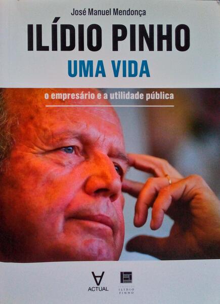 ILÃDIO PINHO, UMA VIDA: O EMPRESÃRIO E A UTILIDADE PÃšBLICA.
