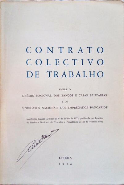 CONTRATO COLECTIVO DE TRABALHO CELEBRADO ENTRE O GRÃ‰MIO NACIONAL DOS BANCOS E CASAS BANCÃRIAS  E OS SINDICATOS NACIONAIS DOS BANCÃRIOS.
