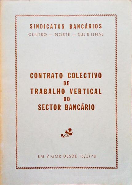 CONTRATO COLECTIVO DE TRABALHO VERTICAL DO SECTOR BANCÃRIO. [1978]