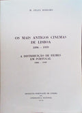 OS MAIS ANTIGOS CINEMAS DE LISBOA, 1896-1939. A DISTRIBUIÃ‡ÃƒO DE FILMES EM PORTUGAL, 1908-1939.