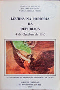 LOURES NA MEMÃ“RIA DA REPÃšBLICA: 4 DE OUTUBRO DE 1910.