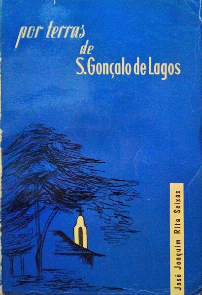 POR TERRAS DE S. GONÃ‡ALO DE LAGOS.