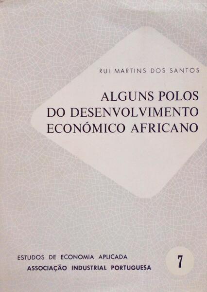 ALGUNS POLOS DO DESENVOLVIMENTO ECONÃ“MICO AFRICANO.