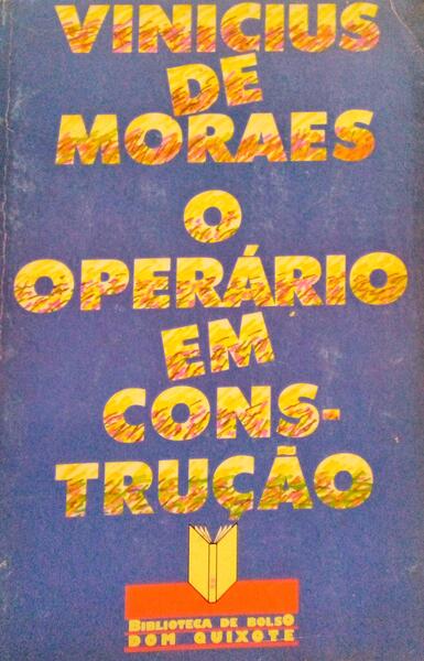 O OPERÃRIO EM CONSTRUÃ‡ÃƒO E OUTROS POEMAS.