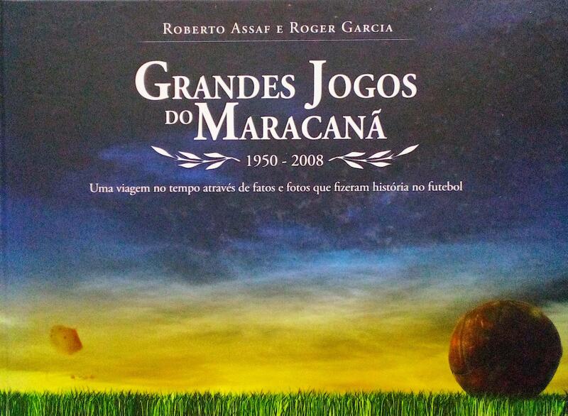 GRANDES JOGOS DO MARACANÃƒ, 1950-2008.