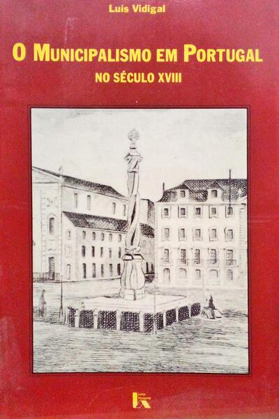 O MUNICIPALISMO EM PORTUGAL NO SÃ‰CULO XVIII.