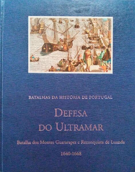 DEFESA DO ULTRAMAR, 1640-1668.