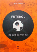 FUTEBOL NO PAÃS DA MÃšSICA.
