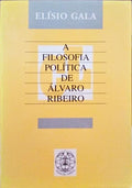 A FILOSOFIA POLÃTICA DE ÃLVARO RIBEIRO.