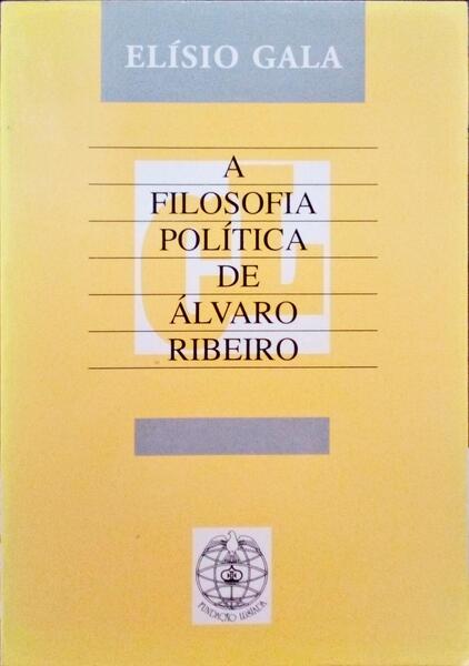 A FILOSOFIA POLÃTICA DE ÃLVARO RIBEIRO.