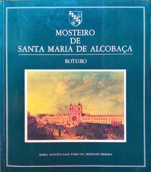 MOSTEIRO DE SANTA MARIA DE ALCOBAÃ‡A, ROTEIRO.