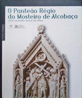 O PANTEÃƒO RÃ‰GIO DO MOSTEIRO DE ALCOBAÃ‡A,