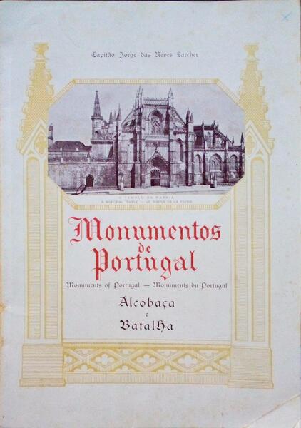 MONUMENTOS DE PORTUGAL: BATALHA, O TEMPLO DA PATRIA.