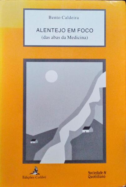 ALENTEJO EM FOCO (DAS ABAS DA MEDICINA).