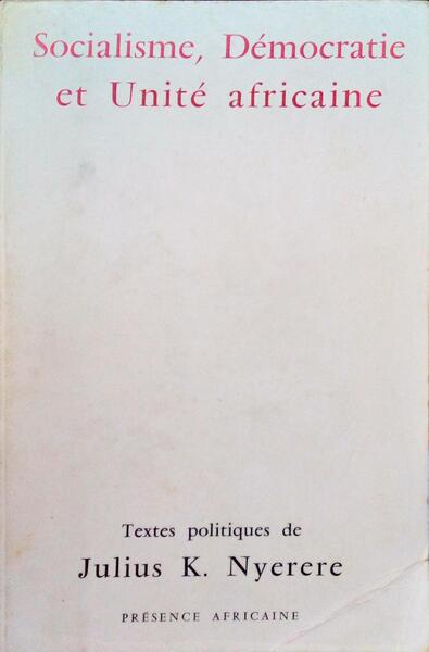 SOCIALISME, DÃ‰MOCRATIE ET UNITÃ‰ AFRICAINE.