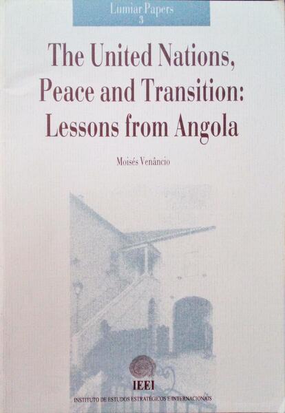 THE UNITED NATIONS, PEACE AND TRANSITION: LESSONS FROM ANGOLA.