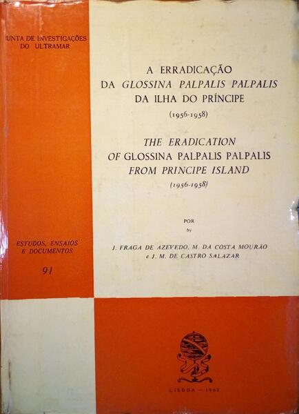 A ERRADICAÃ‡ÃƒO DA GLOSSINA PALPALIS PALPALIS DA ILHA DO PRÃNCIPE (1956-1958).