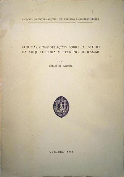 ALGUMAS CONSIDERAÃ‡Ã•ES SOBRE O ESTUDO DA ARQUITECTURA MILITAR NO ULTRAMAR.