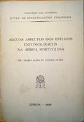 ALGUNS ASPECTOS DOS ESTUDOS ENTOMOLÃ“GICOS NA ÃFRICA PORTUGUESA.