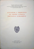ACTUALIDADE E PERSPECTIVAS DAS MISSÃ•ES CATÃ“LICAS PORTUGUESAS ULTRAMARINAS.
