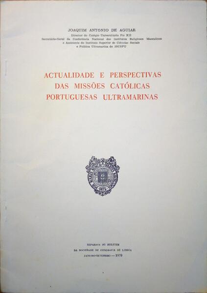 ACTUALIDADE E PERSPECTIVAS DAS MISSÃ•ES CATÃ“LICAS PORTUGUESAS ULTRAMARINAS.