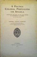 A POLÃTICA COLONIAL PORTUGUESA EM ANGOLA.