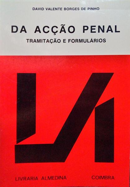 DA ACÃ‡ÃƒO PENAL: TRAMITAÃ‡ÃƒO FORMULÃRIOS. [3.Âª EDIÃ‡ÃƒO]