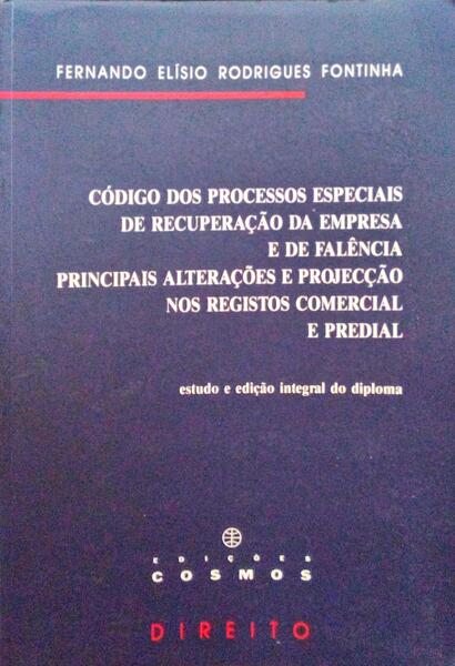 CÃ“DIGO DOS PROCESSOS ESPECIAIS DE RECUPERAÃ‡ÃƒO DE EMPRESA E DE FALÃŠNCIA: PRINCIPAIS ALTERAÃ‡Ã•ES E PROJECÃ‡ÃƒO NOS REGISTOS COMERCIAL E PREDIAL.