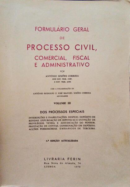 FORMULÃRIO GERAL DE PROCESSO CIVIL, COMERCIAL, FISCAL E ADMINISTRATIVO. [VOLUME III - 3.Âª EDIÃ‡ÃƒO]