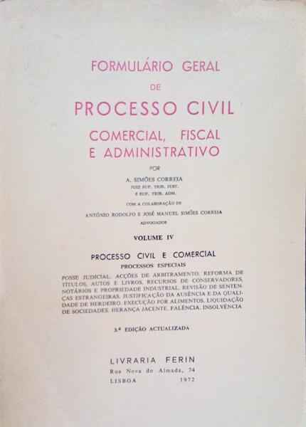 FORMULÃRIO GERAL DE PROCESSO CIVIL, COMERCIAL, FISCAL E ADMINISTRATIVO. [VOLUME IV - 3.Âª EDIÃ‡ÃƒO]