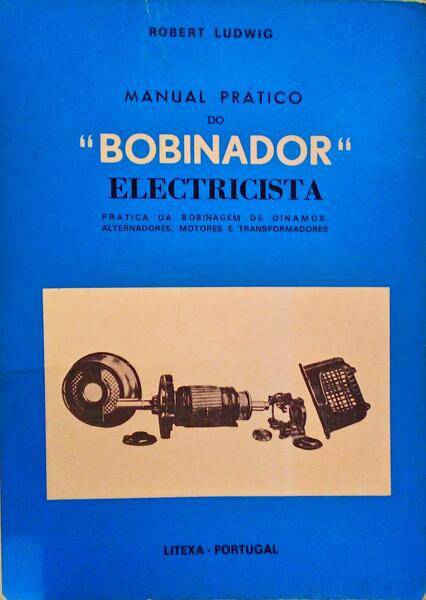 MANUAL PRÃTICO DO BOBINADOR ELECTRICISTA.