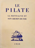 LE PILATE: MONTAGNE ET CHEMIN DE FER.