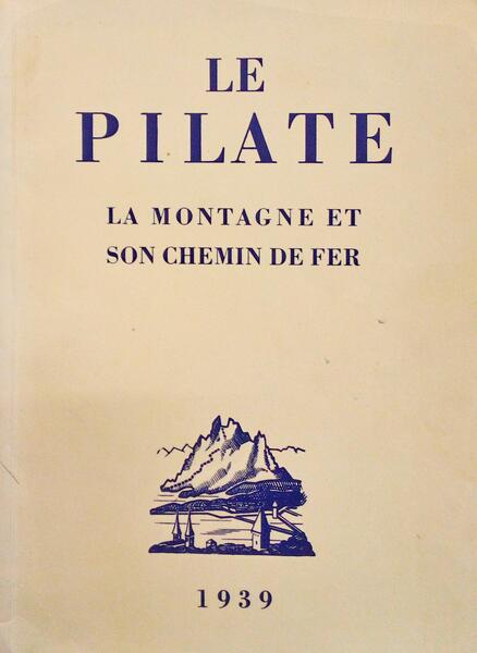 LE PILATE: MONTAGNE ET CHEMIN DE FER.