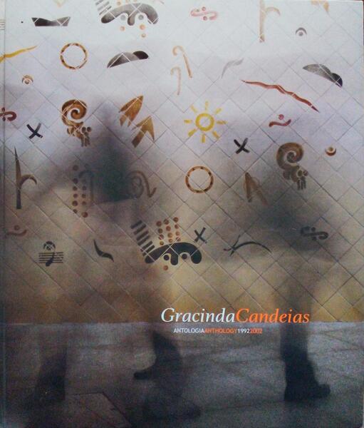 GRACINDA CANDEIAS, ANTOLOGIA / ANTHOLOGY 1992-2002.