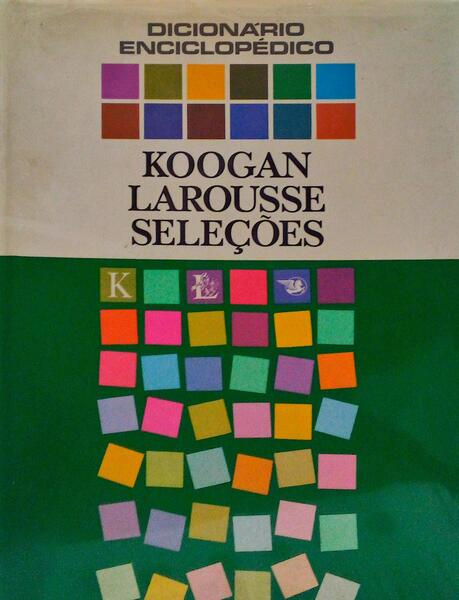 DICIONÃRIO ENCICLOPÃ‰DICO: KOOGAN LAROUSSE SELECÃ‡Ã•ES. [3.Âª EDIÃ‡ÃƒO - 3 VOLS.]