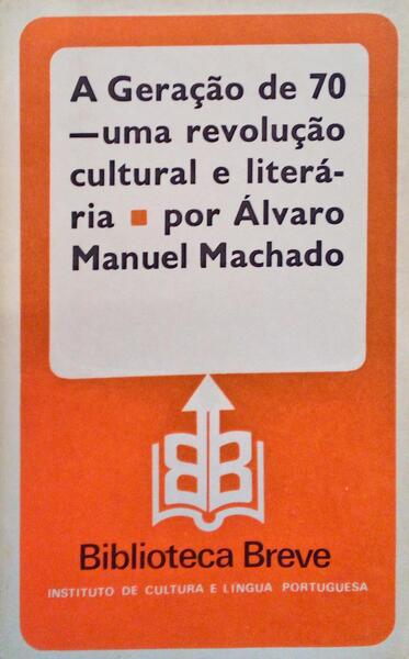 A GERAÃ‡ÃƒO DE 70, UMA REVOLUÃ‡ÃƒO CULTURAL E LITERÃRIA. [3.Âª EDIÃ‡ÃƒO]