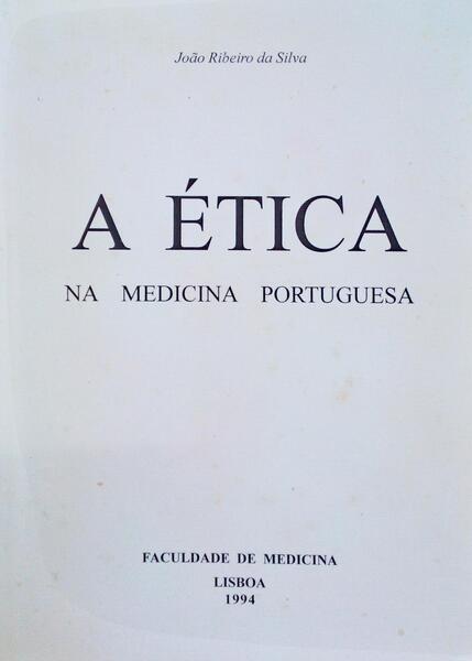 A Ã‰TICA NA MEDICINA PORTUGUESA.