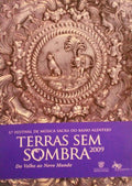 TERRAS SEM SOMBRA. 2009.