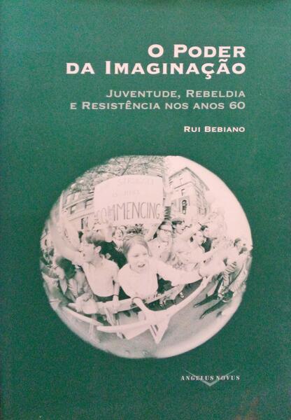 O PODER DA IMAGINAÃ‡ÃƒO, JUVENTUDE, REBELDIA E RESISTÃŠNCIA NOS ANOS 60.