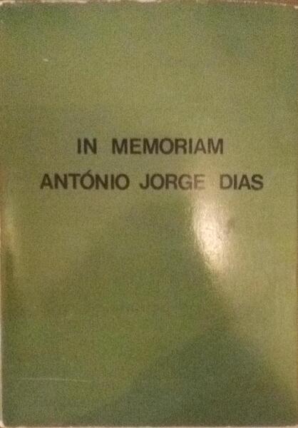 IN MEMORIAM ANTÃ“NIO JORGE DIAS. [VOLUME I]